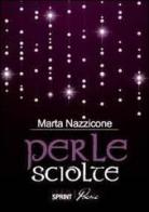 Perle sciolte di Marta Nazzicone edito da Booksprint