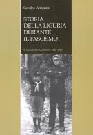 Storia della liguria durante il fascismo. Lo statofascista: 1926-1929 vol.3 di Sandro Antonini edito da De Ferrari