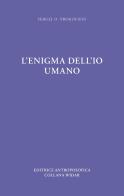 Enigma dell'io umano di Sergej O. Prokofieff edito da Editrice Antroposofica