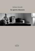 In aperta clausura di Stefano Zuccalà edito da Ronzani Editore