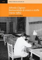Alfredo Clignon restauratore di arazzi e stoffe (1909-1985) edito da EDIFIR