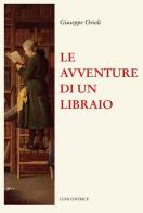 Le avventure di un libraio di Giuseppe Orioli edito da Luni Editrice