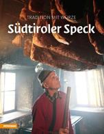 Südtiroler Speck. Tradition mit Würze edito da Athesia