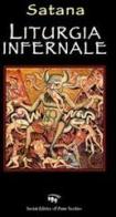 Liturgia infernale di Satana edito da Il Ponte Vecchio