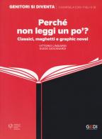 Perché non leggi un po'? Classici, maghetti e graphic novel di Vittorio Lingiardi, Guido Giovanardi edito da Gedi (Gruppo Editoriale)