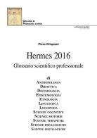Hermes 2016. Glossario scientifico professionale di Piero Crispiani edito da Edizioni Junior