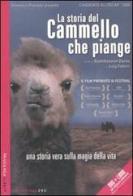 La storia del cammello che piange. DVD. Con libro di Byambasuren Davaa, Luigi Falorni edito da Fandango Libri