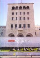 Albania. Architettura e città 1925-1943 di Maria Adriana Giusti edito da Maschietto Editore