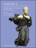Asmosia X. Proceedings of the tenth international conference interdisciplinary studies on ancient stone edito da L'Erma di Bretschneider