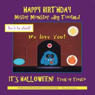 Happy birthday Mister Monster. «Big Tooth»! It's Halloween! Trick or treat? di Laura Di Palma edito da Youcanprint