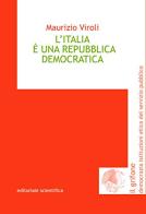 L' Italia è una repubblica democratica di Maurizio Viroli edito da Editoriale Scientifica