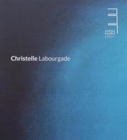 Christelle Labourgade. Ediz. multilingue edito da Andrea Tardini Gallery