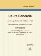 Usura bancaria. Dal 644 cp alla Cass.SU 2084 3.7.18. Riflessioni giuridiche, matematiche e prontuario di Andrea Fontanelli edito da ASB