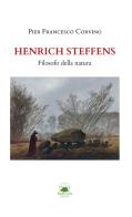 Henrich Steffens. Filosofo della natura di Pier Francesco Corvino edito da Mauna Edizioni