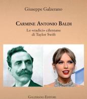 Carmine Antonio Baldi. Le «radici» cilentane di Taylor Swift di Giuseppe Galzerano edito da Galzerano