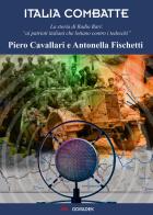 L' Italia combatte. La voce della Resistenza da Radio Bari di Piero Cavallari, Antonella Fischetti edito da Odradek