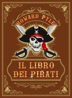 Il libro dei pirati di Howard Pyle edito da Autopubblicato