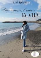 Una ragazza, il mare e la vita di Lisa Raineri edito da SBS Edizioni