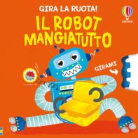 Il robot mangiatutto. Ediz. a colori di Anna Milbourne edito da Usborne