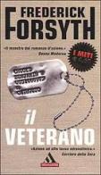 Il veterano e altre storie di Frederick Forsyth edito da Mondadori