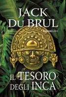 Il tesoro degli Inca di Jack Du Brul edito da Rusconi Libri