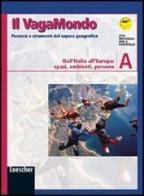 Il VagaMondo. Percorsi e strumenti del sapere geografico. L'atlante delle regioni d'Italia. Per la Scuola media edito da Loescher