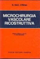 Microchirurgia vascolare ricostruttiva di B. M. O'Brien edito da Piccin-Nuova Libraria