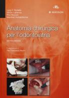 Anatomia chirurgica per l'odontoiatria di Luigi Fabrizio Rodella, Mauro Labanca, Rita Rezzani edito da Edra Masson