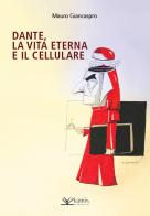 Dante, la vita eterna e il cellulare di Mauro Giancaspro edito da Kairòs
