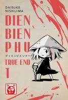 Dien Bien Phu. True end vol.1 di Daisuke Nishijima edito da Bao Publishing