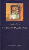 L' inquilino del Quai d'Orsay di Maurizio Serra edito da Sellerio Editore Palermo