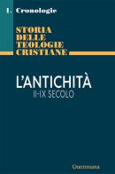 Storia delle teologie cristiane. Cronologie vol. 1.1 edito da Queriniana