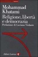 Religione, libertà e democrazia di Mohammad Khatami edito da Laterza