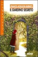 Il giardino segreto. Con espansione online di Frances H. Burnett edito da EDISCO
