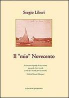 Il mio Novecento di Sergio Liberi edito da Gangemi Editore