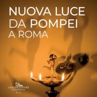 Nuova luce da Pompei a Roma edito da Gangemi Editore