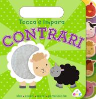 Contrari. Tocca e impara. Ediz. a colori di Sarah Ward edito da AMZ