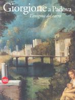 Giorgione e Padova. L'enigma del carro edito da Skira