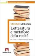 Letteratura e metafore della realtà vol.3 di Marshall McLuhan edito da Armando Editore