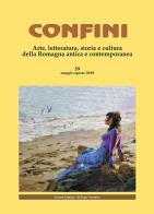 Confini. Arte, letteratura, storia e cultura della Romagna antica e contemporanea (2018) vol.59 edito da Il Ponte Vecchio
