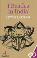 I Beatles in India di Lewis Lapham edito da E/O