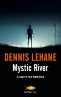 Mystic River. La morte non dimentica di Dennis Lehane edito da Piemme
