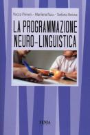 La programmazione neuro-linguistica di Rocco Pinneri, Marilena Ruiu, Stefano Verona edito da Xenia