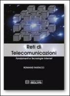 Reti di telecomunicazioni. Fondamenti e tecnologie Internet di Romano Fantacci edito da Esculapio