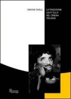 La tradizione grottesca nel cinema italiano di Simone Ghelli edito da L'Orecchio di Van Gogh