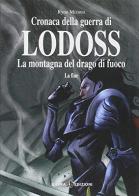 La montagna del drago di fuoco: la fine. Cronaca della guerra di Lodoss vol.4 di Ryou Mizuno edito da Kappa Edizioni