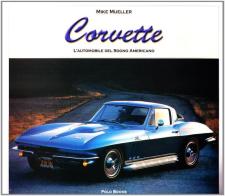 Corvette. L'automobile del sogno americano di Mike Mueller edito da Polo Books