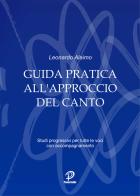 Guida pratica all'approccio del canto. Studi progressivi per tutte le voci con accompagnamento di Leonardo Alaimo edito da Panastudio Productions