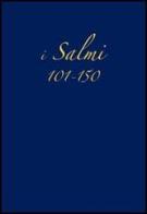 Salmi 101-150 edito da Chirico