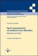 Sport management. Un indirizzo etico-filosofico di Franco B. Castaldo edito da Enzo Albano Editore